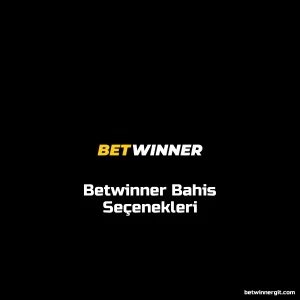 Betwinner Bahis Seçenekleri