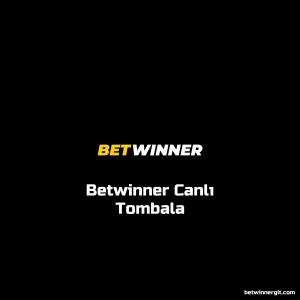 Betwinner Canlı Tombala