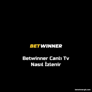 Betwinner Canlı Tv Nasıl İzlenir