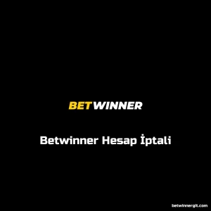 Betwinner Hesap İptali