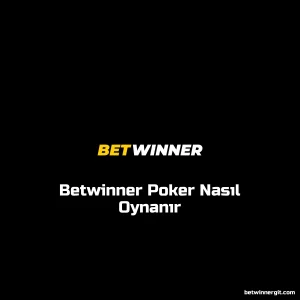 Betwinner Poker Nasıl Oynanır