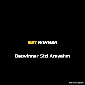Betwinner Sizi Arayalım
