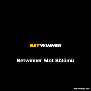 Betwinner Slot Bölümü