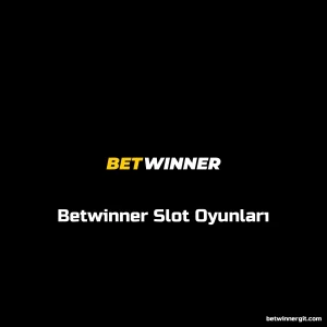 Betwinner Slot Oyunları